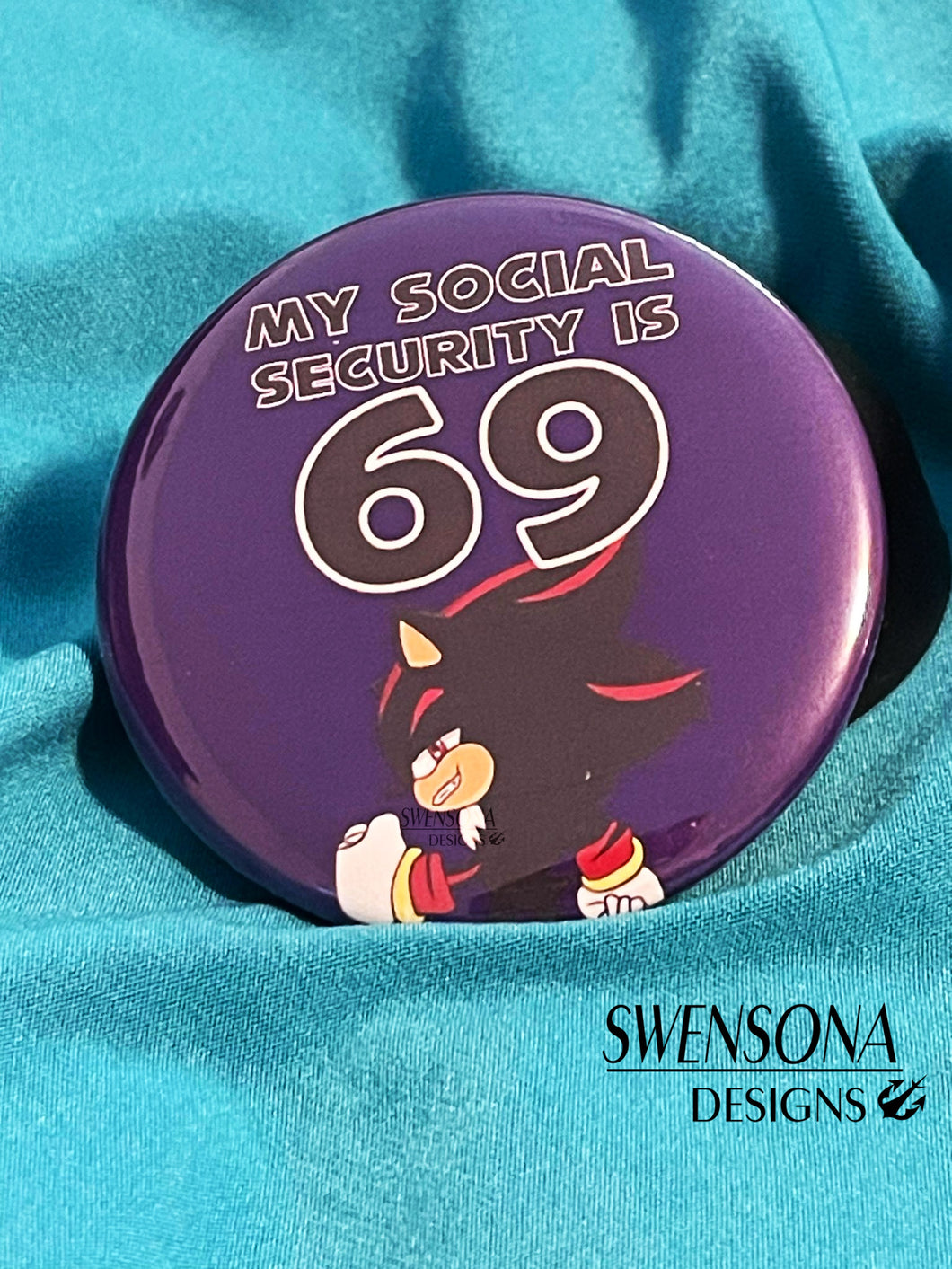 My social security is 69 button badge