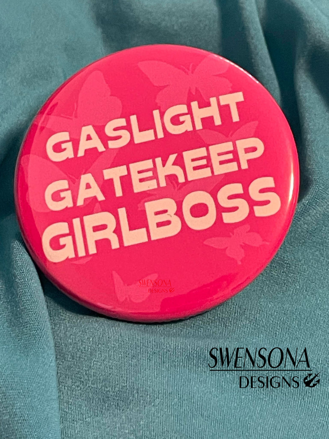 Gaslight Gatekeep Girlboss Button Boss