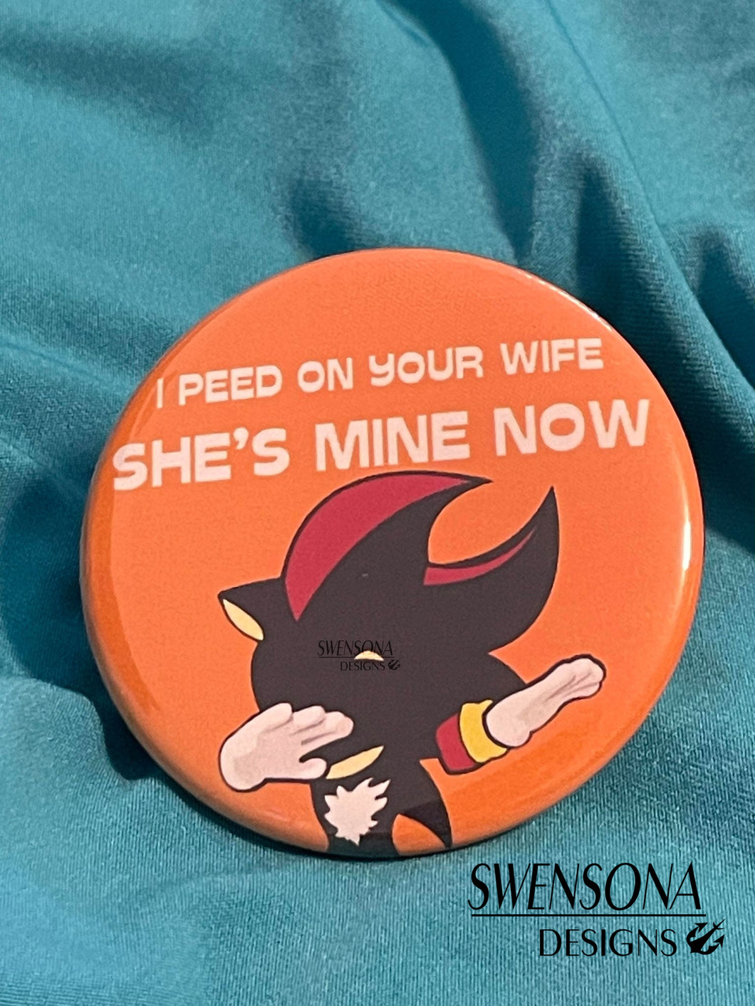 I peed on your wife button badge